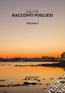 Racconti pugliesi 2019. Vol. 2 libro