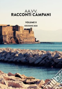 Racconti campani 2020. Vol. 2 libro