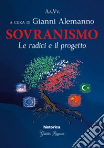 Sovranismo. Le radici e il progetto libro di Alemanno G. (cur.)