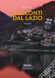 Racconti dal Lazio 2021. Vol. 2 libro