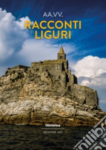 Racconti liguri 2021. Vol. 1 libro