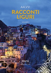 Racconti liguri 2021. Vol. 2 libro