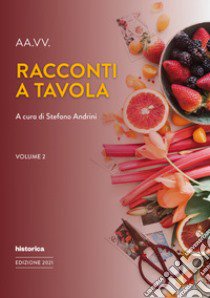 Racconti a tavola. Vol. 2 libro di Andrini S. (cur.)