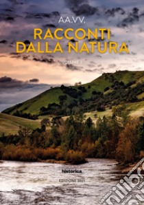 Racconti dalla natura. Edizione 2021. Vol. 2 libro