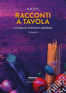 Racconti a tavola 2022. Vol. 2 libro di Andrini S. (cur.)