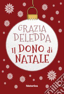 Il dono di Natale libro di Deledda Grazia