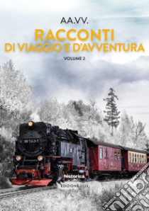 Racconti di viaggio e d'avventura. Vol. 2 libro