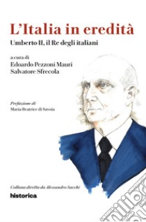 Umberto II, il re degli italiani libro di Pezzoni Mauri Edoardo; Sfrecola Salvatore