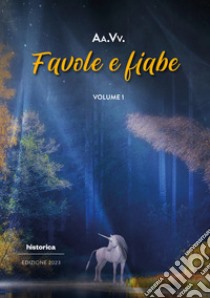 Favole e fiabe 2023. Vol. 1 libro