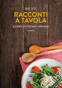 Racconti a tavola 2023. Vol. 1 libro