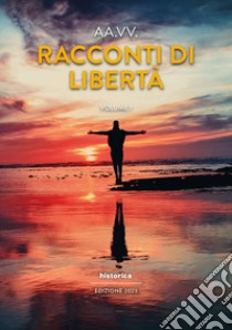 Racconti di libertà (2023). Vol. 1 libro