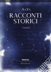 Racconti storici 2023. Vol. 2 libro