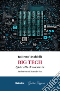 Big tech. Sfida alla democrazia libro di Vivaldelli Roberto