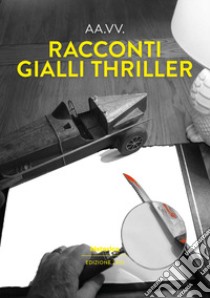 Racconti gialli thriller 2023 libro