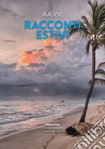 Racconti estivi 2023. Vol. 1 libro