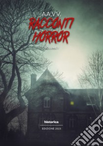 Racconti horror 2023. Vol. 1 libro