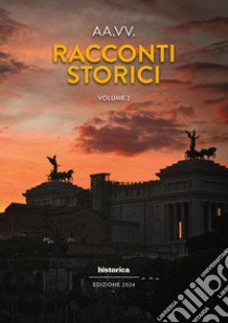 Racconti storici 2024. Vol. 2 libro