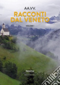 Racconti dal Veneto. Edizione 2024. Vol. 1 libro