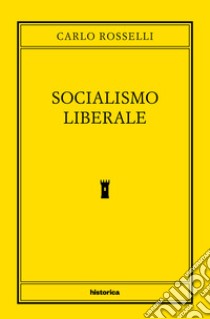 Socialismo liberale libro di Rosselli Carlo; Breschi D. (cur.)