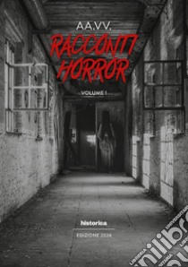 Racconti horror 2024. Vol. 1 libro