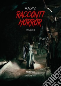 Racconti horror 2024. Vol. 2 libro