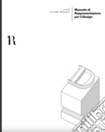 Manuale di rappresentazione per il Design libro di Bertocci Stefano