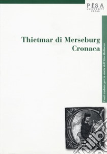 Thietmar di Merseburg. Cronaca libro