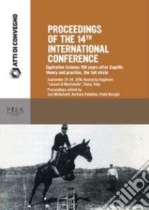 Proceedings of the 14th International Conference: Equitation Science 150 years after Caprilli: theory and practice, the full circle libro di Paladino B. (cur.); Baragli P. (cur.); McDonnell S. M. (cur.)