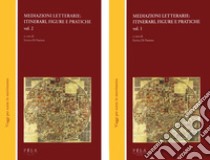 Mediazioni letterarie: itinerari, figure e pratiche. Vol. 1-2 libro di Di Pastena E. (cur.)