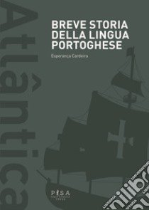 Breve storia della lingua portoghese libro di Cardeira Esperanza; De Rosa G. L. (cur.); Lupetti M. (cur.)