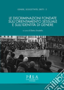 Le discriminazioni fondate sull'orientamento sessuale e sull'identità di genere libro di Stradella E. (cur.)