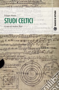 Studi celtici libro di Motta Filippo; Nuti A. (cur.)