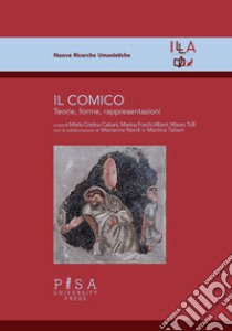 Il comico. Teorie, forme, rappresentazioni libro di Cabani M. C. (cur.); Foschi Albert M. (cur.); Tulli M. (cur.)