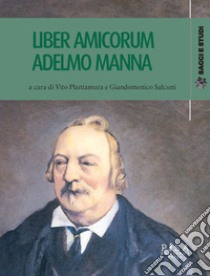 Liber Amicorum Adelmo Manna libro di Plantamura V. (cur.); Salcuni G. (cur.)