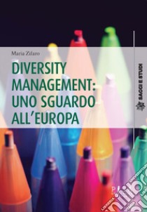 Diversity management: uno sguardo all'Europa libro di Zifaro Maria