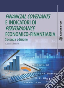 «Financial covenants» e indicatori di «performances» economico-finanziaria libro di Talarico Lucia