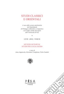 Studi classi orientali (2021). Vol. 67/2: Munera musarum. Studi per Lucia Faedo libro di Anguissola A. (cur.); Castiglione M. (cur.); Guidetti F. (cur.)