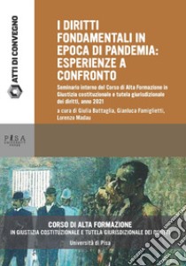 I diritti fondamentali in epoca di pandemia. Seminario interno del Corso di Alta Formazione in Giustizia costituzionale e tutela giurisdizionale dei diritti, anno 2021 libro di Battaglia G. (cur.); Famiglietti G. (cur.); Madau L. (cur.)