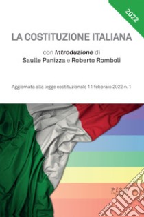 La Costituzione italiana. Aggiornata alla legge costituzionale 11 febbraio 2022. Vol. 1 libro