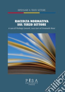 Raccolta normativa sul terzo settore libro di Consorti P. (cur.); Gori L. (cur.); Rossi E. (cur.)