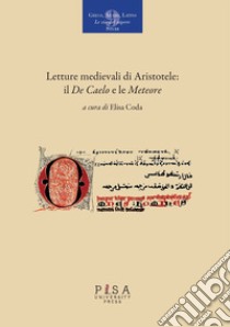 Letture medievali di Aristotele: il «De Caelo» e le «Meteore» libro di Coda E. (cur.)