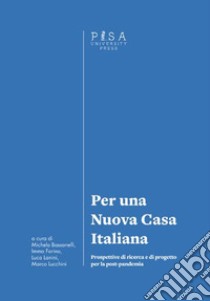 Per una nuova casa italiana. Prospettive di ricerca e di progetto per la post-pandemia libro di Bassanelli M. (cur.); Forino I. (cur.); Lanini L. (cur.)