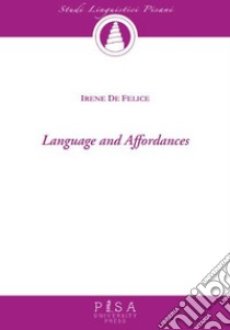 Language and affordances libro di De Felice Irene