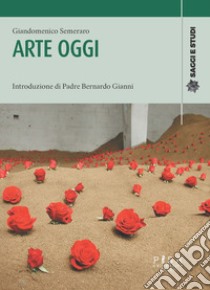 Arte oggi libro di Semeraro Giandomenico