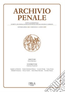 Archivio penale. Rivista quadrimestrale di diritto, procedura e legislazione penale, speciale, europea e comparata (2023). Vol. 1 libro