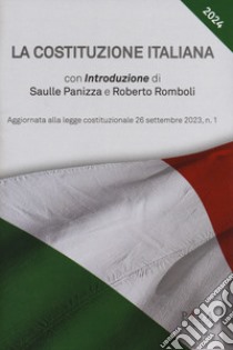 La Costituzione Italiana. Aggiornata alle legge costituzionale 26 settembre 2023, n. 1 libro di Panizza S. (cur.); Romboli R. (cur.)