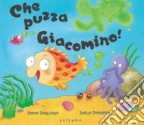 Che puzza Giacomino! Ediz. a colori libro di Smallman Steve; Dreidemy Joëlle