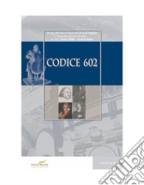 Codice 602. Rivista dell'Istituto Superiore di Studi Musicali «Luigi Boccherini» (2020). Vol. 11 libro di Matteucci S. (cur.)