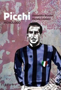 Picchi. Monologo libro di Brucioni Alessandro; Crestacci Michele