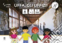 Uffa, gli Uffizi! InBook. Ediz. CAA libro di Santacroce Ethel